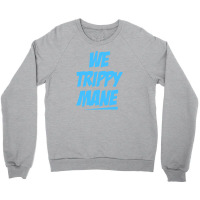 We Trippy Mane Crewneck Sweatshirt | Artistshot