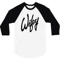 Wifey 3/4 Sleeve Shirt | Artistshot