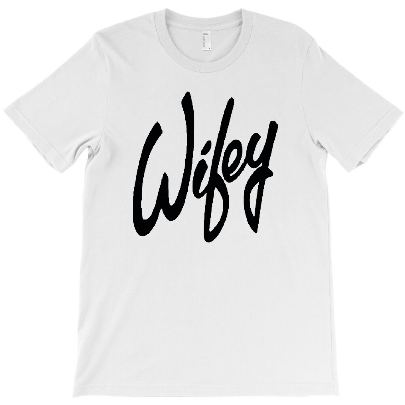 Wifey T-shirt | Artistshot