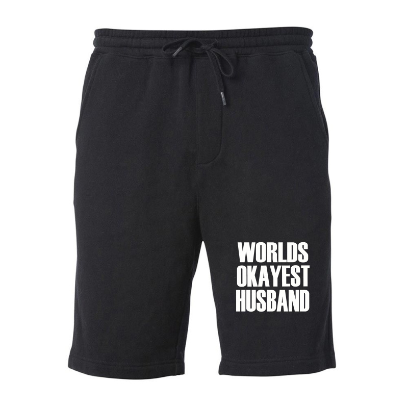 Worlds Okayest Husband Fleece Short | Artistshot