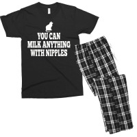 You Can Milk Anything With Nipples Men's T-shirt Pajama Set | Artistshot