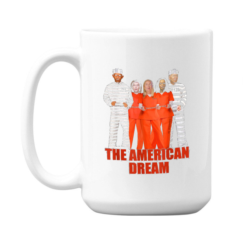 Obama Biden Kamala Pelosi Prisoner The American Dream 15 Oz Coffee Mug | Artistshot