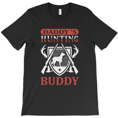 Daddy's Hunting Buddy T Shirt T-shirt Designed By Gnuh Maph