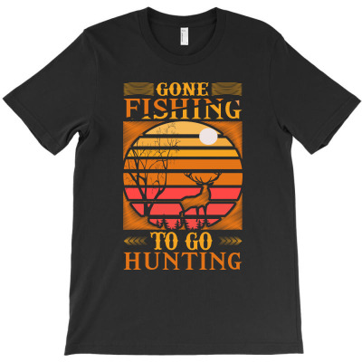 Gone Fishing To Go Hunting T-shirt Designed By Gnuh Maph