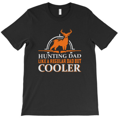 Hunting Dad Like A Regular Dad But Cooler T-shirt Designed By Gnuh Maph