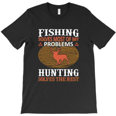 Hunting Solves The Rest T Shirt T-shirt Designed By Gnuh Maph