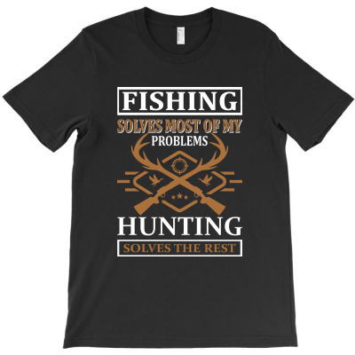 Hunting Solves The Rest T-shirt Designed By Gnuh Maph