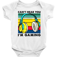 Vintage Headphone Can't Hear You I'm Gaming Baby Bodysuit | Artistshot