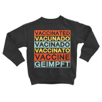 Vaccinated Vacunado Vacinado Vaccinato Vaccine Toddler Sweatshirt | Artistshot