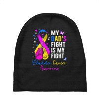 My Dads Fight Is My Fight Bladder T  Shirt My Dad's Fight Is My Fight Baby Beanies | Artistshot