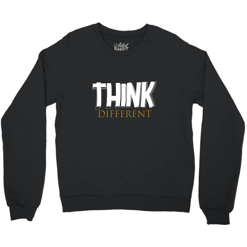 Think Different Crewneck Sweatshirt | Artistshot