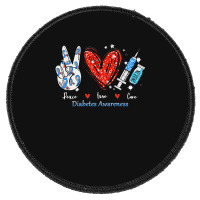 Peace Love Cure Diabetes Awareness T  Shirt Peace Love Cure Diabetes A Round Patch | Artistshot