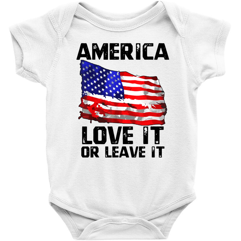 Love It Or Leave It Patriotic American Baby Bodysuit | Artistshot