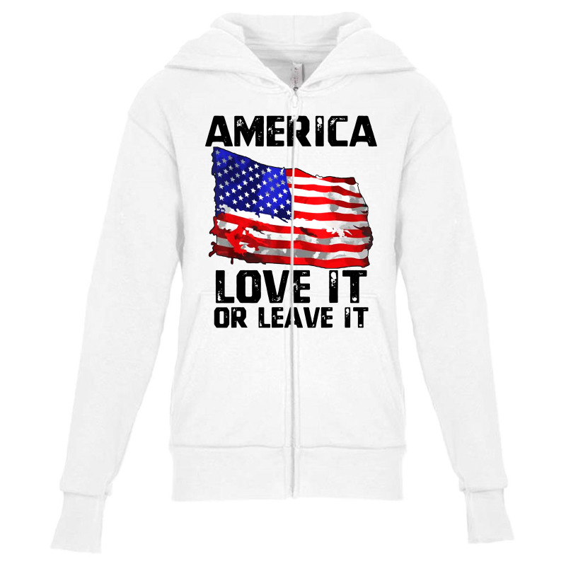 Love It Or Leave It Patriotic American Youth Zipper Hoodie | Artistshot