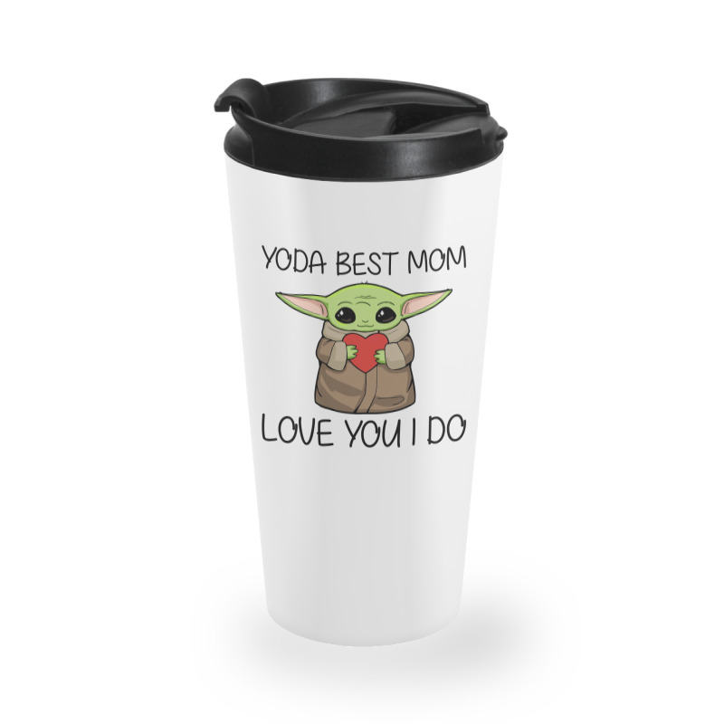 Custom Yoda Best Mom Love You I Do Travel Mug By Badaudesign