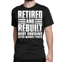 Bionic Aftermarket Parts Design   Knee And Hip Replacement T Shirt Classic T-shirt | Artistshot