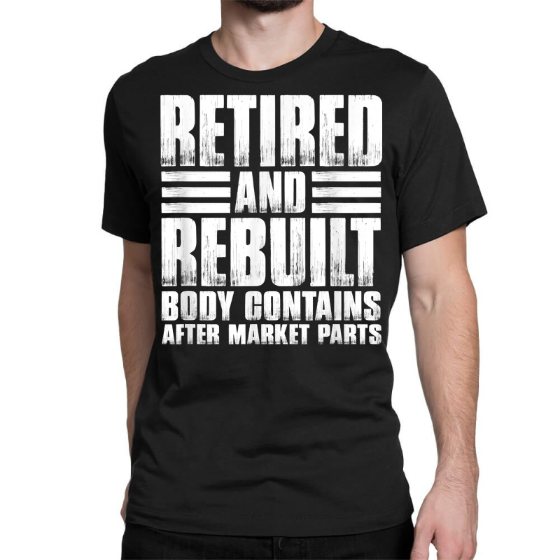 Bionic Aftermarket Parts Design   Knee And Hip Replacement T Shirt Classic T-shirt by tandonwelters | Artistshot