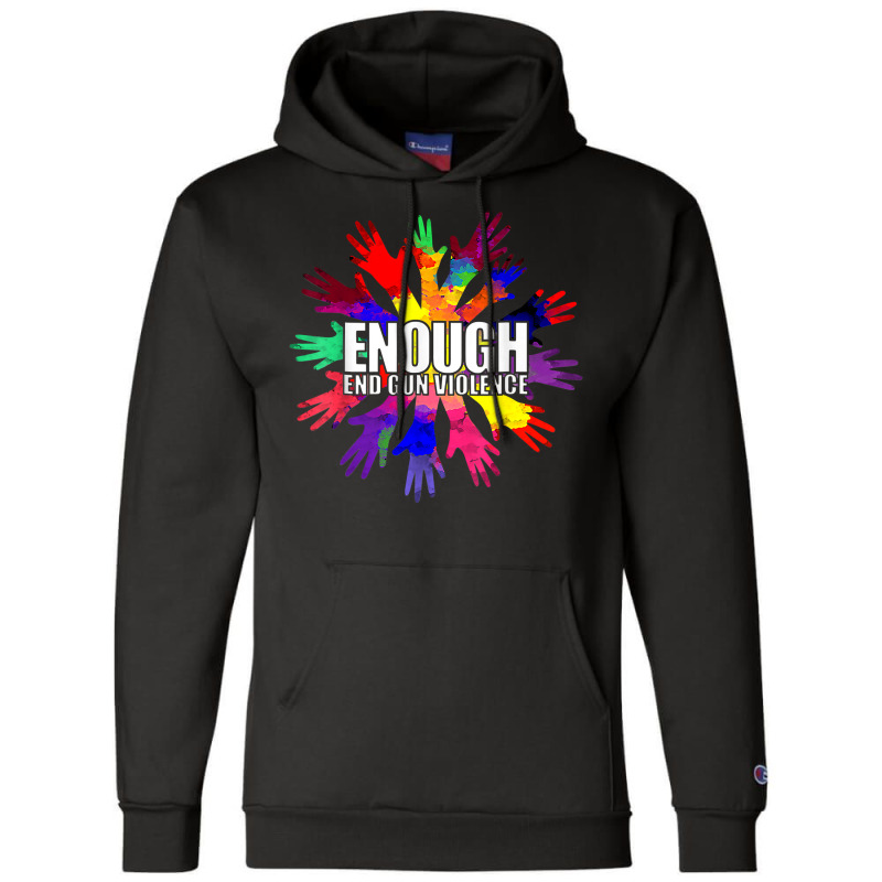 Enough End Gun Violence Wear Orange Day Anti Gun T Shirt Champion Hoodie | Artistshot