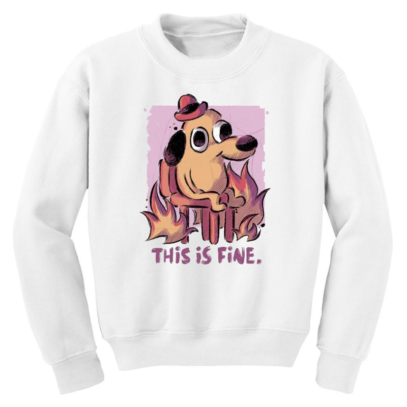 This Is Fine Youth Sweatshirt | Artistshot