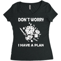 Don´t Worry I Have A Plan Roleplaying Dice D20 Game Master T Shirt Women's Triblend Scoop T-shirt | Artistshot