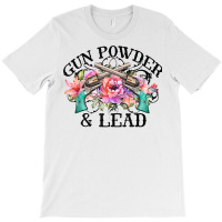 Ladies Gunpowder & Lead Gun Shoot Guns Sports Shooting Range T Shirt T-shirt | Artistshot