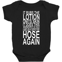 It Rubs The Lotion On Its Skin Baby Bodysuit | Artistshot