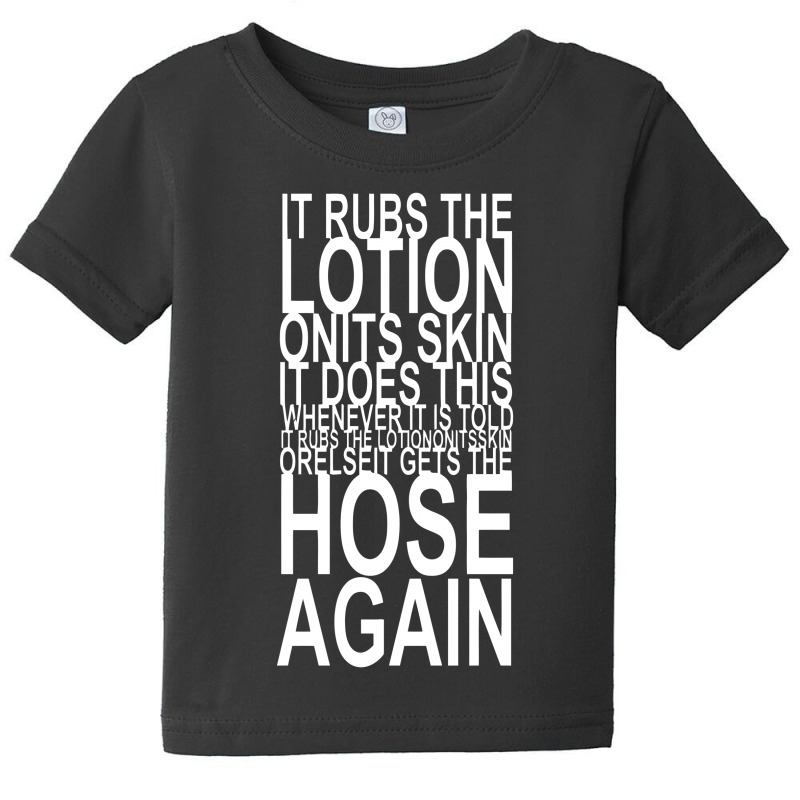 It Rubs The Lotion On Its Skin Baby Tee | Artistshot