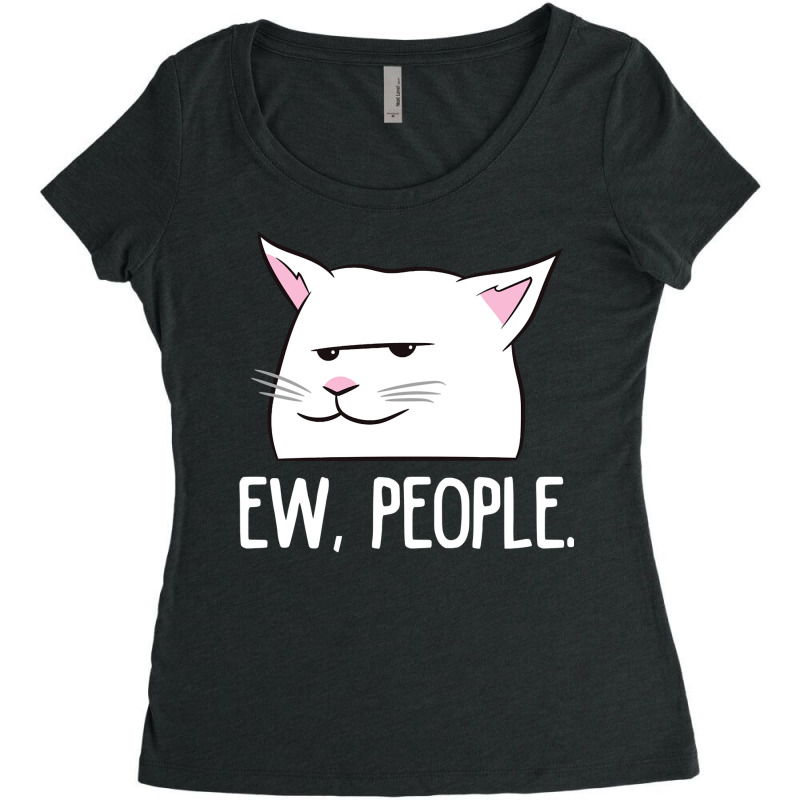 Funny Cat Ew, People Love Cats Pullover Hoodie Women's Triblend Scoop T-shirt by abdurrehmancappucci | Artistshot