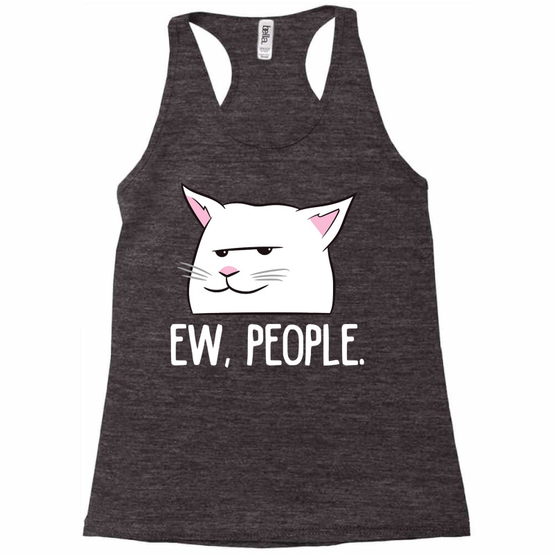 Funny Cat Ew, People Love Cats Pullover Hoodie Racerback Tank by abdurrehmancappucci | Artistshot