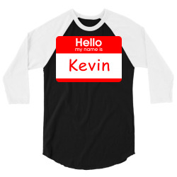 hello my name is kevin tag 3/4 Sleeve Shirt | Artistshot