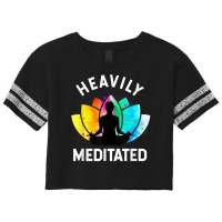 Heavily Meditated   Funny Meditation & Yoga Gift T Shirt Scorecard Crop Tee | Artistshot