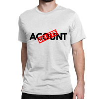 Delete Your Acount Classic T-shirt | Artistshot