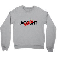 Delete Your Acount Crewneck Sweatshirt | Artistshot