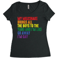 Womens My Milkshake Brings All The Boys To The Yard I'm Gay V Neck T S Women's Triblend Scoop T-shirt | Artistshot