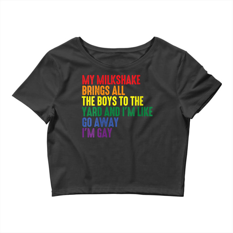 Womens My Milkshake Brings All The Boys To The Yard I'm Gay V Neck T S Crop Top by tandonwelters | Artistshot