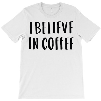 Coffee (2) T-shirt Designed By Resi Saloso
