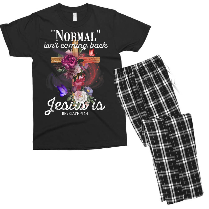 Normal Isn't Coming Back But Jesus Is Revelation 14 Costume T Shirt Men's T-shirt Pajama Set by norhannuchols | Artistshot