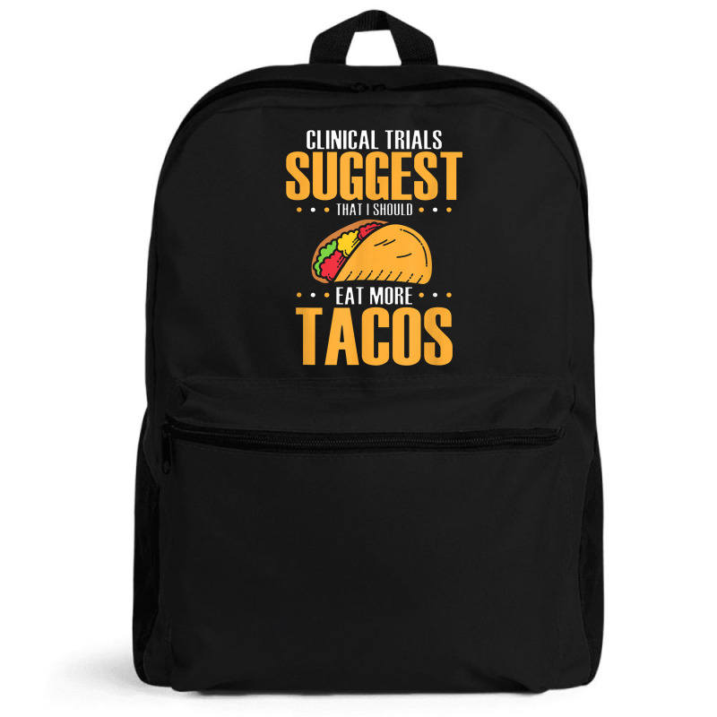 Clinical Trials Suggest That I Should Eat More Tacos Backpack | Artistshot