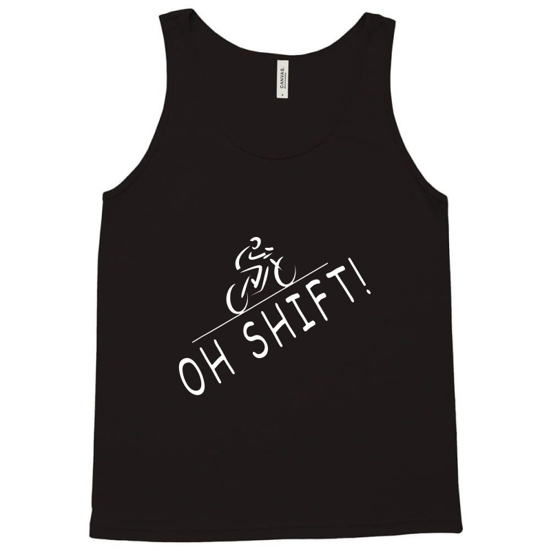 Ohh Shift Hilarious Bike, Rider Bicycle Tank Top | Artistshot