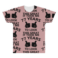 It Took Me 77 Years To Look This Great All Over Men's T-shirt | Artistshot