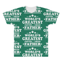 Worlds Greatest Farther... I Mean Father. All Over Men's T-shirt | Artistshot