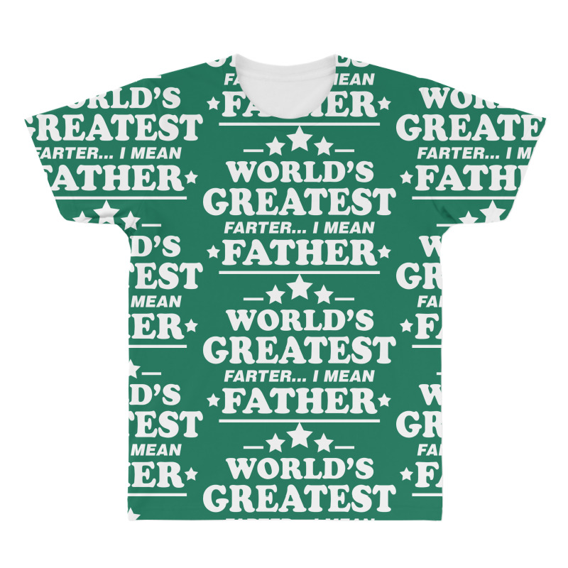 Worlds Greatest Farther... I Mean Father. All Over Men's T-shirt | Artistshot