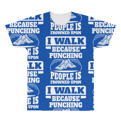 I Walk Because Punching People Is Frowned Upon All Over Men's T-shirt | Artistshot