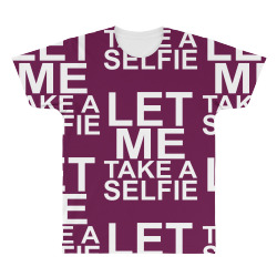 Let Me Take A Selfie All Over Men's T-shirt | Artistshot