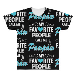 My Favorite People Call Me Pawpaw All Over Men's T-shirt | Artistshot