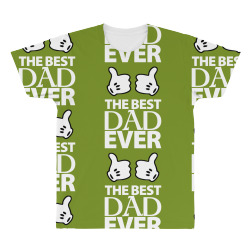 The Best Dad Ever All Over Men's T-shirt | Artistshot