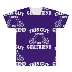 This Guy Loves His Girlfriend All Over Men's T-shirt | Artistshot