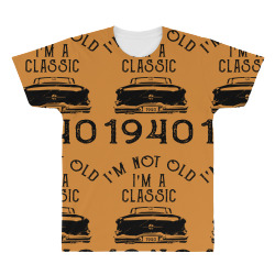 i'm not old i'm a classic 1940 All Over Men's T-shirt | Artistshot