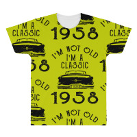 I'm Not Old I'm A Classic 1958 All Over Men's T-shirt | Artistshot