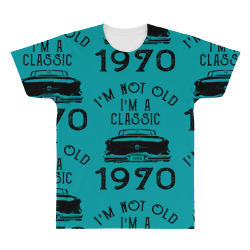 i'm not old i'm a classic 1970 All Over Men's T-shirt | Artistshot